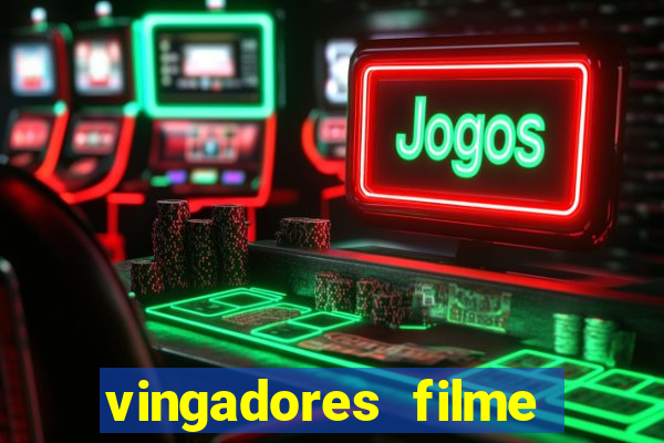 vingadores filme completo dublado google drive